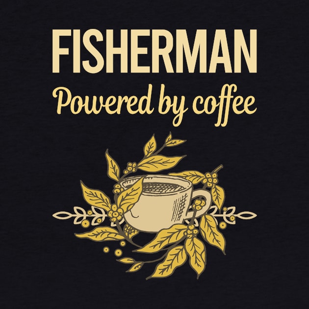 Powered By Coffee Fisherman by lainetexterbxe49